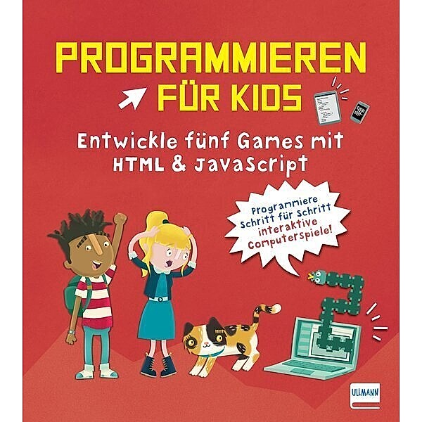 Programmieren für Kids - Entwickle fünf Games mit HTML und JavaScript, David Whitney