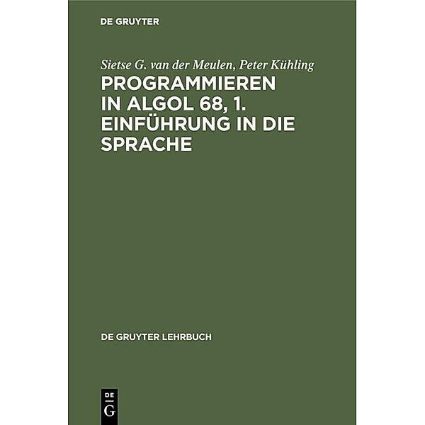 Programmieren in ALGOL 68, 1. Einführung in die Sprache, Sietse G. van der Meulen, Peter Kühling