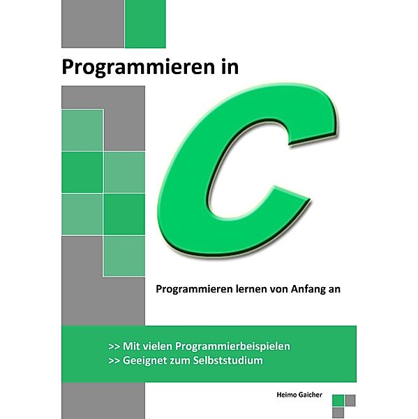 Programmieren in C, Heimo Gaicher