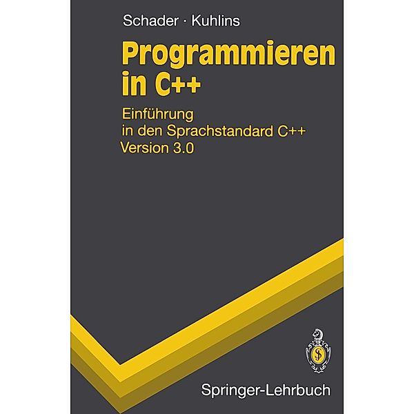 Programmieren in C++ / Springer-Lehrbuch, Martin Schader, Stefan Kuhlins