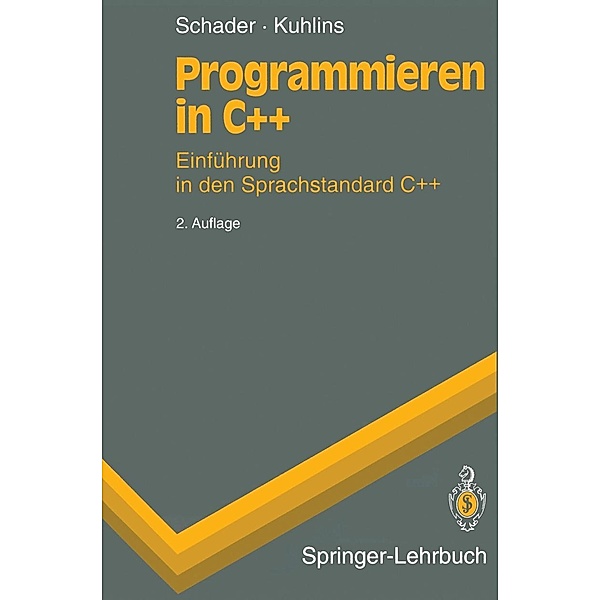 Programmieren in C++ / Springer-Lehrbuch, Martin Schader, Stefan Kuhlins