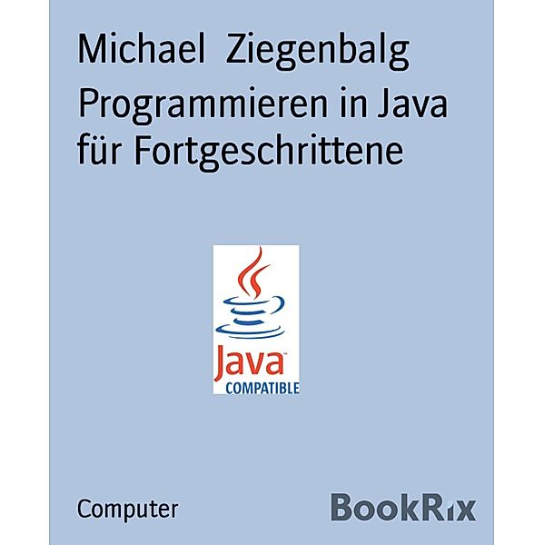 Programmieren in Java für Fortgeschrittene, Michael Ziegenbalg