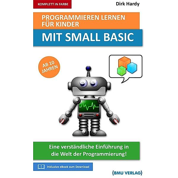 Programmieren lernen für Kinder mit Small Basic, Dirk Hardy