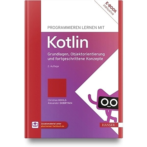 Programmieren lernen mit Kotlin, m. 1 Buch, m. 1 E-Book, Christian Kohls, Alexander Dobrynin