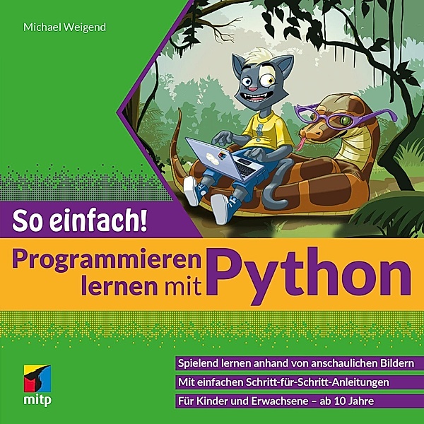 Programmieren lernen mit Python - So einfach!, Michael Weigend