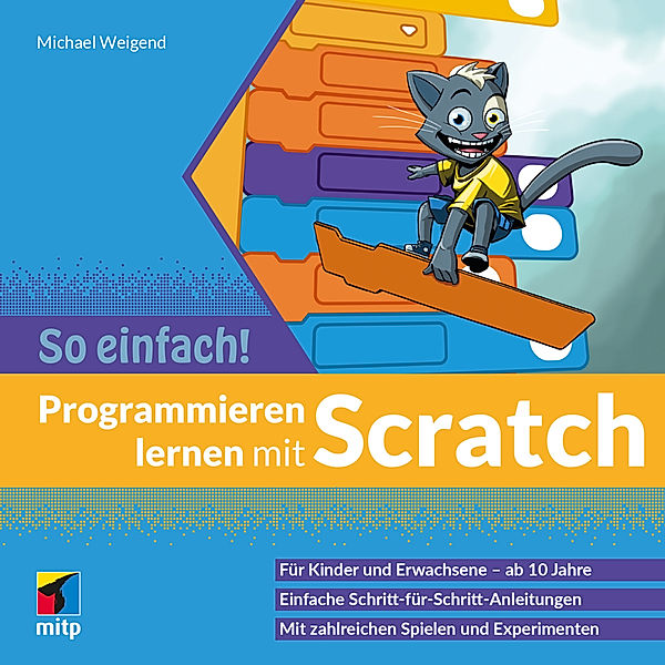 Programmieren lernen mit Scratch - So einfach!, Michael Weigend