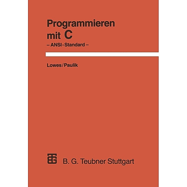 Programmieren mit C, Martin Lowes, Augustin Paulik