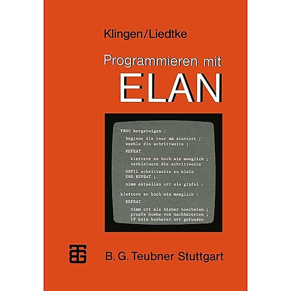 Programmieren mit ELAN / MikroComputer-Praxis, Leo H. Klingen, Jochen Liedtke