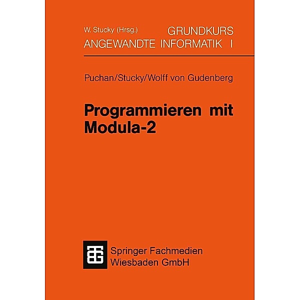Programmieren mit Modula-2, Jörg Puchan, Wolffried Stucky, Jürgen Frhr. Wolff von Gudenberg