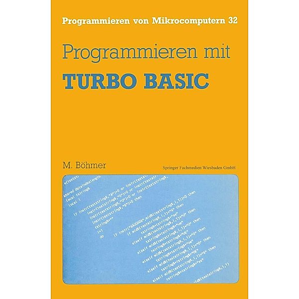 Programmieren mit TURBO BASIC / Programmieren von Mikrocomputern Bd.32, Martin Böhmer