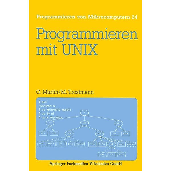 Programmieren mit UNIX / Programmieren von Mikrocomputern Bd.24, Günter Martin