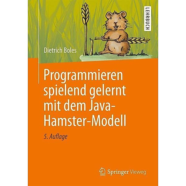 Programmieren spielend gelernt mit dem Java-Hamster-Modell, Dietrich Boles