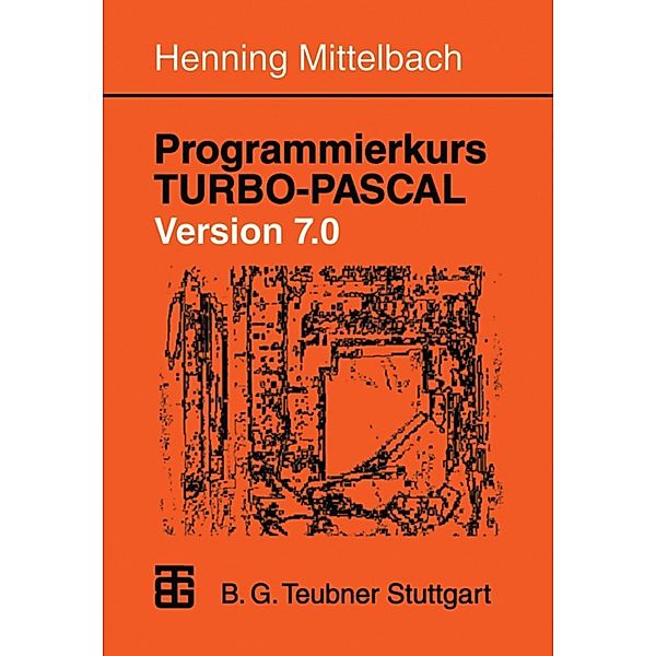 Programmierkurs TURBO-PASCAL Version 7.0, Henning Mittelbach