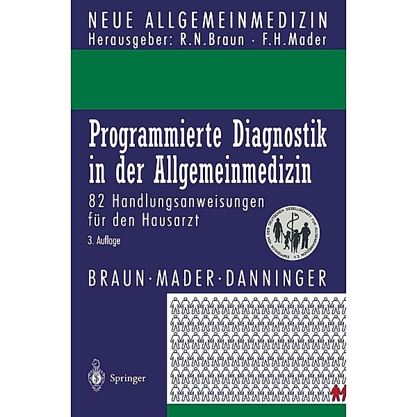 Programmierte Diagnostik in der Allgemeinmedizin / Neue Allgemeinmedizin, Robert N. Braun, Frank H. Mader, Harro Danninger