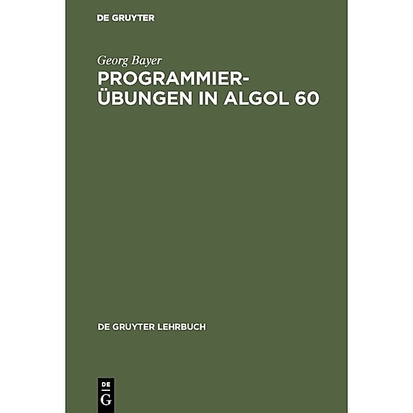 Programmierübungen in ALGOL 60, Georg Bayer