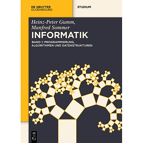 Programmierung, Algorithmen und Datenstrukturen.Bd.1, Heinz-Peter Gumm, Manfred Sommer
