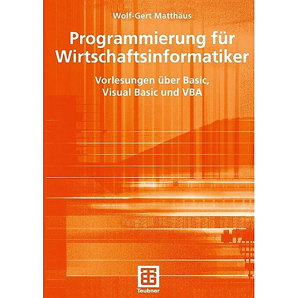 Programmierung für Wirtschaftsinformatiker, Wolf-Gert Matthäus