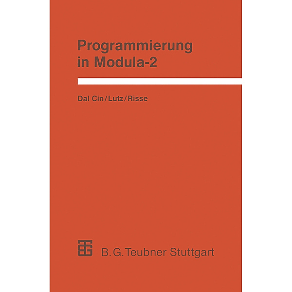 Programmierung in Modula-2, Mario Dal Cin, Joachim Lutz, Thomas Risse