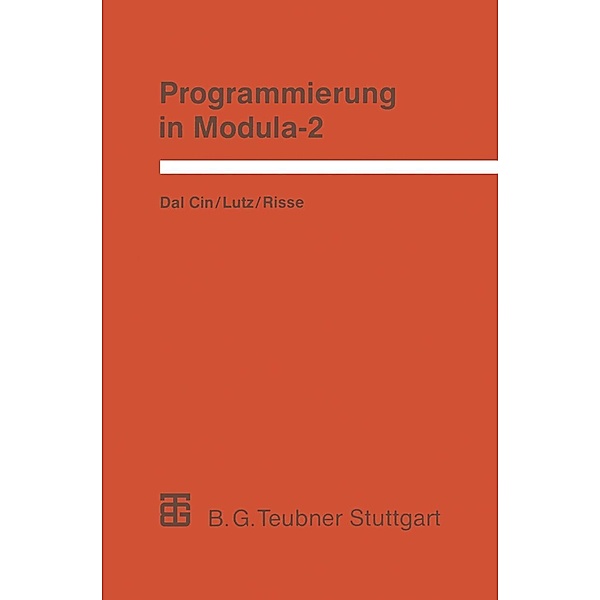 Programmierung in Modula-2 / Leitfäden und Monographien der Informatik, Joachim Lutz, Thomas Risse