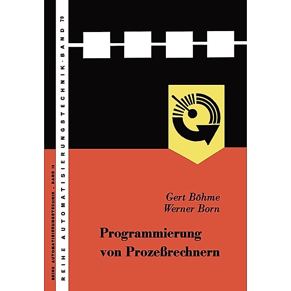 Programmierung von Prozeßrechnern / Reihe Automatisierungstechnik Bd.79, Gert