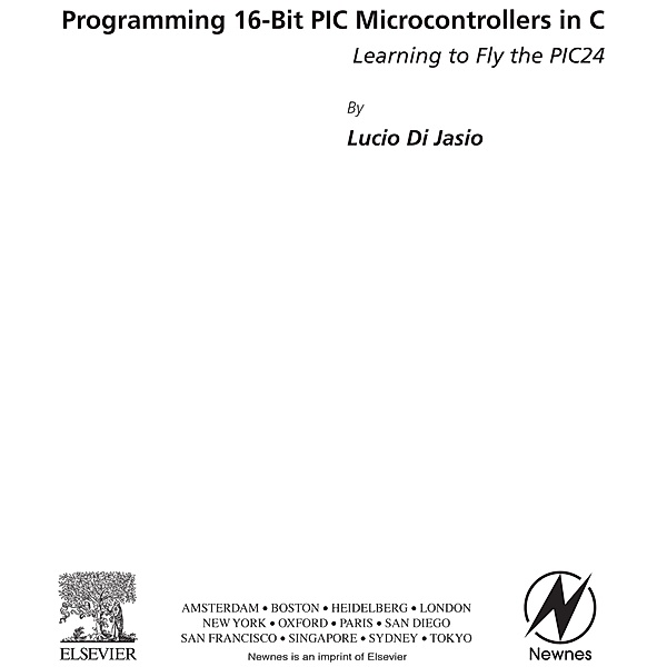 Programming 16-Bit PIC Microcontrollers in C, Lucio Di Jasio