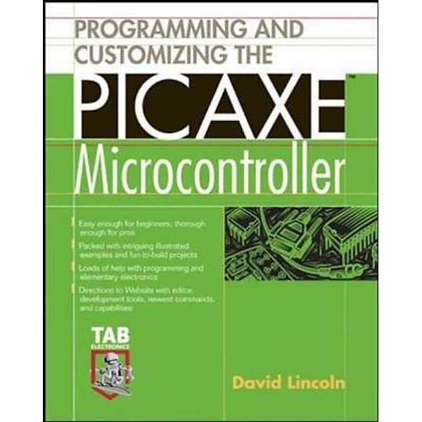 Programming and Customizing the PICAXE Microcontroller, David Lincoln