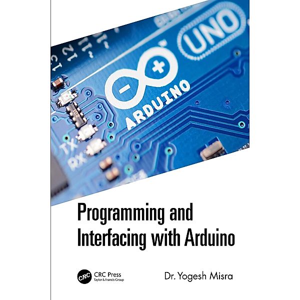 Programming and Interfacing with Arduino, Yogesh Misra