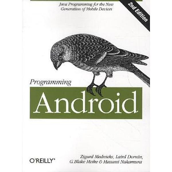 Programming Android, Zigurd Mednieks, Laird Dornin, G. Blake Meike, Masumi Nakamura