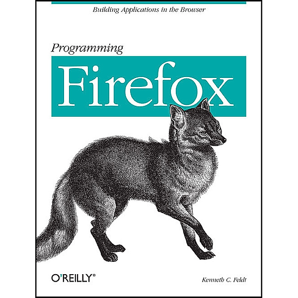 Programming Firefox, Kenneth C. Feldt