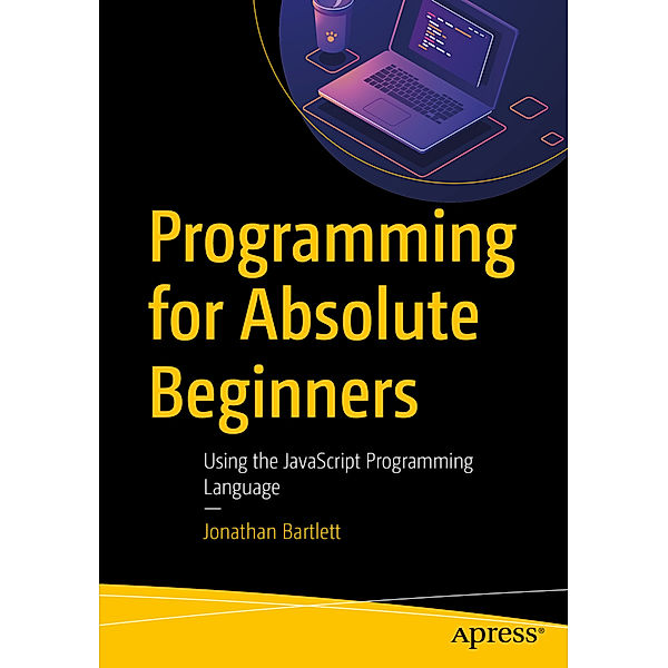 Programming for Absolute Beginners, Jonathan Bartlett