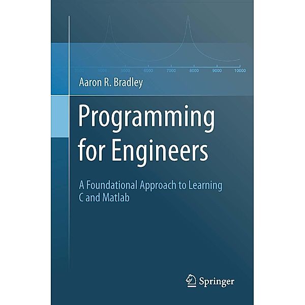 Programming for Engineers, Aaron R. Bradley