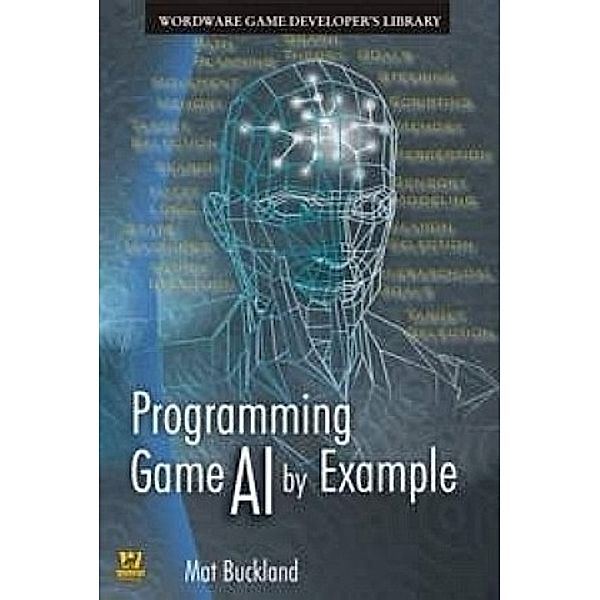 Programming Game AI by Example, M. Buckland