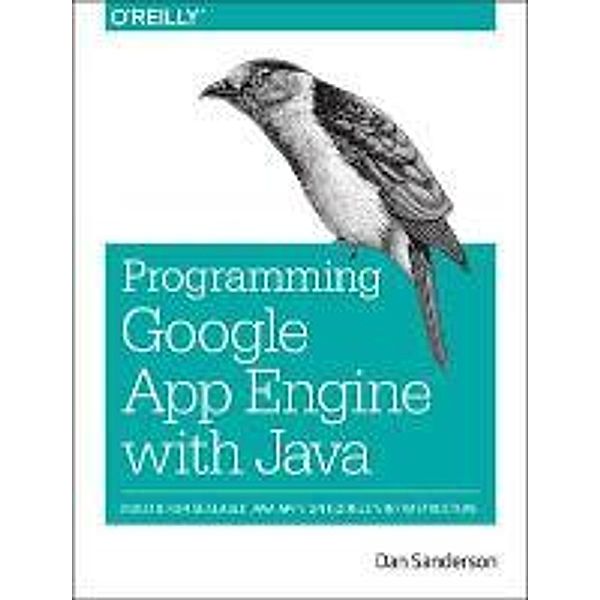 Programming Google App Engine with Java, Dan Sanderson
