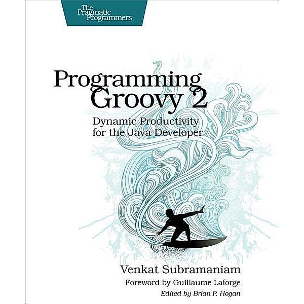 Programming Groovy 2, Venkat Subramaniam
