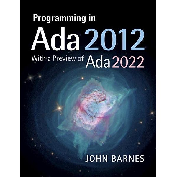 Programming in Ada 2012 with a Preview of Ada 2022, John Barnes