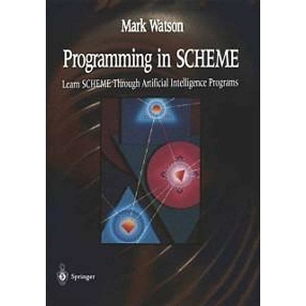 Programming in SCHEME, Mark Watson