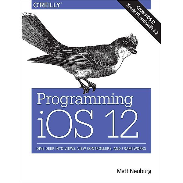 Programming iOS 12, Matt Neuburg