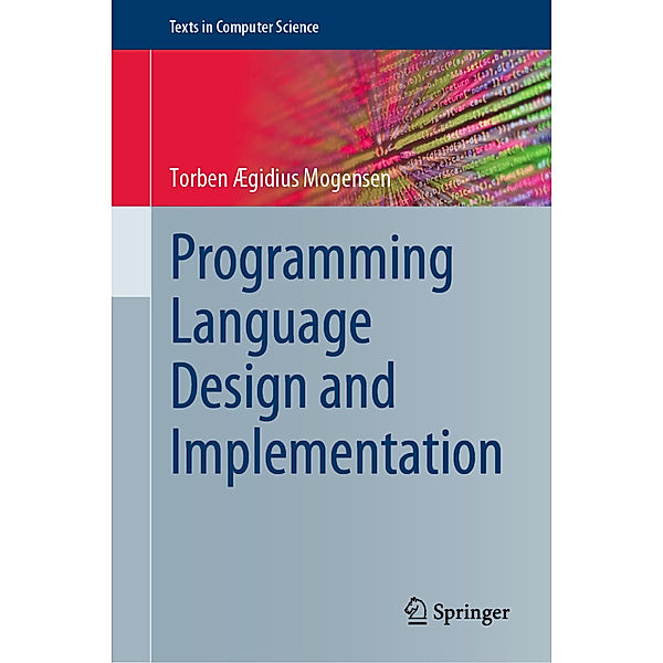 Programming Language Design and Implementation, Torben Ægidius Mogensen