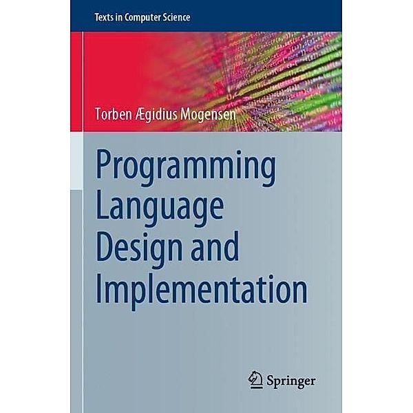 Programming Language Design and Implementation, Torben Ægidius Mogensen