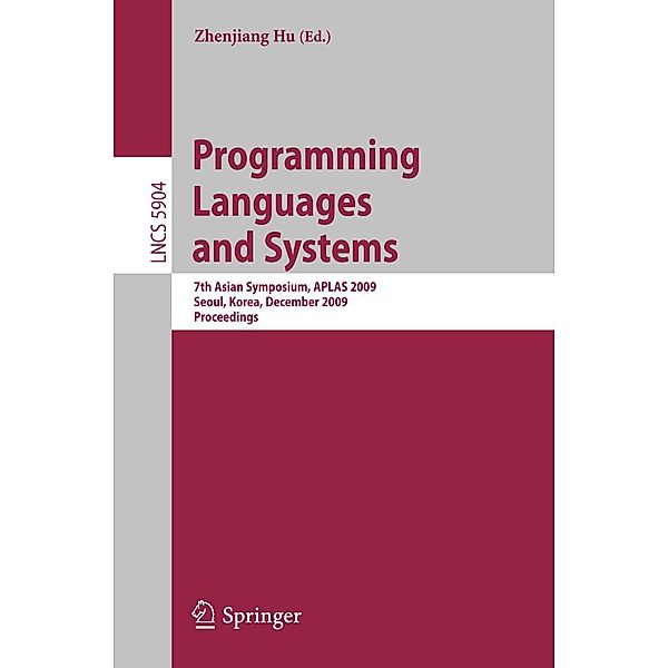 Programming Languages and Systems / Lecture Notes in Computer Science Bd.5904