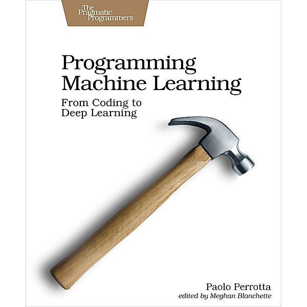 Programming Machine Learning, Paolo Perrotta