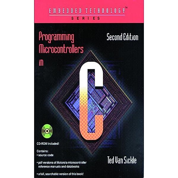 Programming Microcontrollers in C, Ted VanSickle