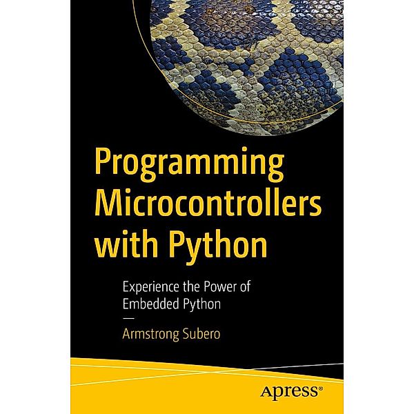 Programming Microcontrollers with Python, Armstrong Subero