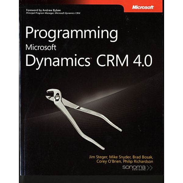 Programming Microsoft Dynamics CRM 4.0, Mike Snell, Jim Steger, Mike Snyder, Brad Bosak, Corey O'Brien, Philip Richardson