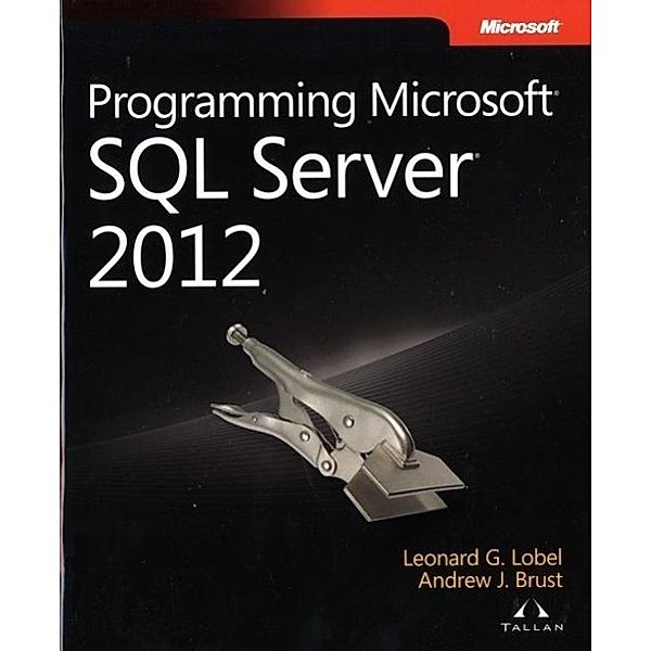 Programming Microsoft SQL Server 2012, Leonard G. Lobel, Andrew J. Brust