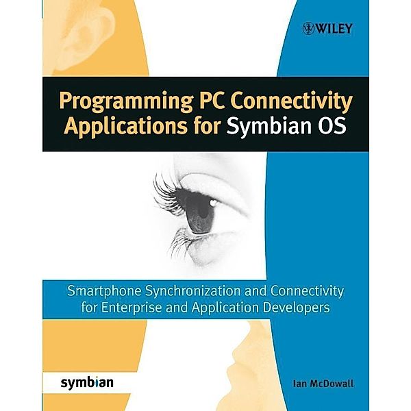 Programming PC Connectivity Applications for Symbian OS, Ian McDowall