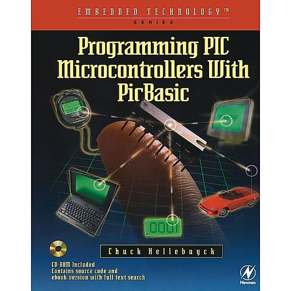 Programming PIC Microcontrollers with PICBASIC, Chuck Hellebuyck