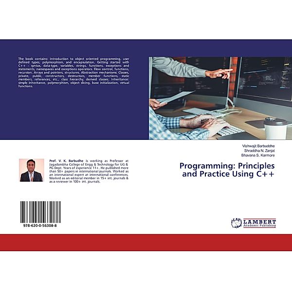 Programming: Principles and Practice Using C++, Vishwajit Barbuddhe, Shraddha N. Zanjat, Bhavana S. Karmore