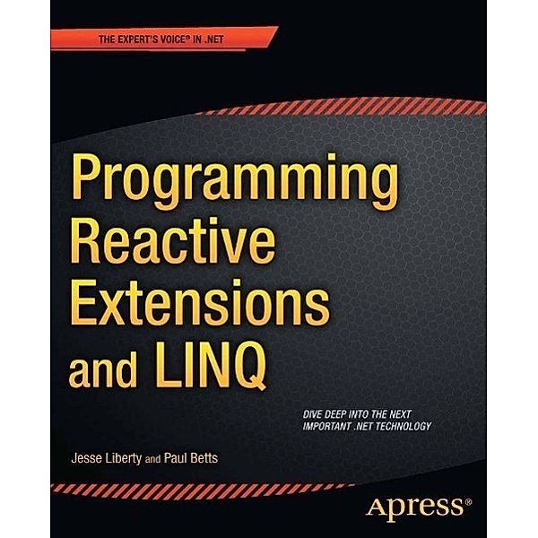 Programming Reactive Extensions and LINQ, Jesse Liberty, Paul Betts