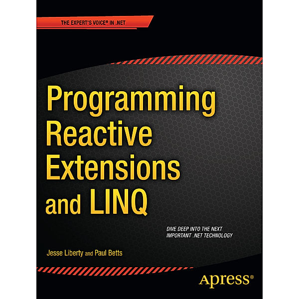 Programming Reactive Extensions and LINQ, Jesse Liberty, Paul Betts